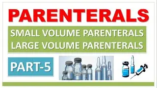 PARENTERAL PART-5 | SMALL AND LARGE VOLUME PARENTERAL | DETAIL INFORMATIVE LECTURE