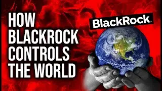 BlackRock: The silent ruler of global economy