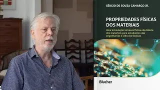 Propriedades Físicas dos Materiais, com o Prof. Sergio de Souza Camargo Jr.