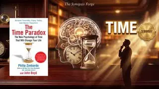The Time Paradox by Philip Zimbardo - How TIME Controls Your Life