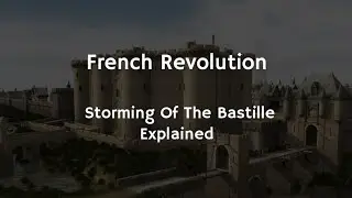 9/30 French Revolution |  Storming Of The Bastille Explained | History Chronicles