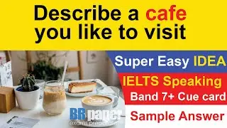 Describe a cafe you like to visit Cue Card I New Cue card list Sep to Dec 2021