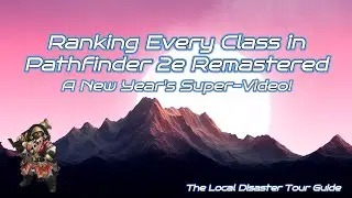 Ranking Every Class Option in Pathfinder 2e Remastered!  A New Year's Super-Video!