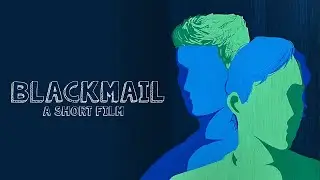 Blackmail - Short Film