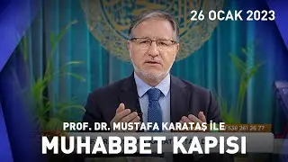 Prof. Dr. Mustafa Karataş ile Muhabbet Kapısı - 26 Ocak 2023