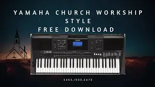 Yamaha E453, i500  Church Workship Style Free Download 