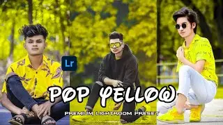Pop Yellow Premium Lightroom Preset | Lightroom Free Preset | Lightroom Editing Tutorial | 482