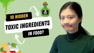 10 Hidden Toxic Ingredients in Your Food! (#3 Will Shock You!)