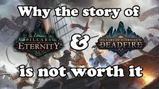 Why the story of Pillars of Eternity 1 & 2 isn't worth it