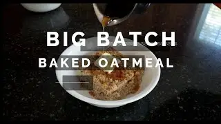 Big Batch Baked Oatmeal