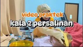PRAKTIK KALA II PERSALINAN | APN