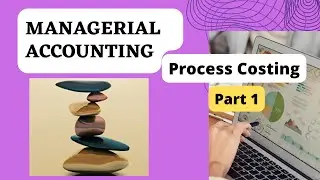 Process Costing - Part 1