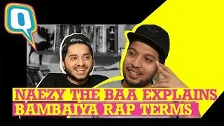 Decoding the Street Slangs With the Real Gully Boy Naezy the Baa | Quint Neon