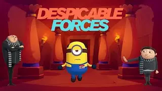 Despicable Forces (The Final Part)