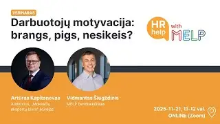 Darbuotojų motyvacija: brangs, pigs, nesikeis? | MELP praktinis seminaras su Artūru Kapitanovu