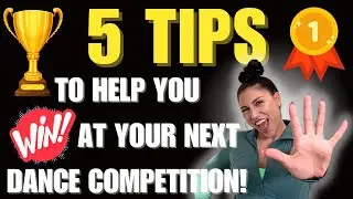 How To WIN At Your Next Dance Competition - 5 Helpful Tips From A Dance Competition Judge