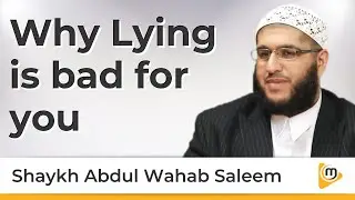 Почему ложь вредна для здоровья - Ш. @AbdulWahabSaleem