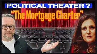 Is the Mortgage Charter Drama or Actual Relief for Vulnerable Canadians?