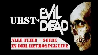 Die Evil Dead Filme in der Retrospektive / Die 