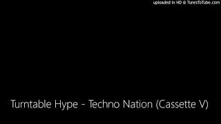 Turntable Hype - Techno Nation (Cassette V)