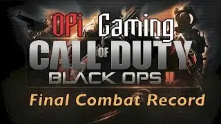 OPi Gaming Black Ops 2 Final Combat Records