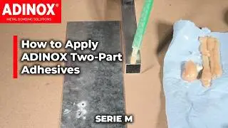 How to Apply Methacrylate Adhesive - ADINOX&reg; M Series Tutorial