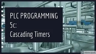 PLC PROGRAMMING VIDEO 5c: Cascading Timers