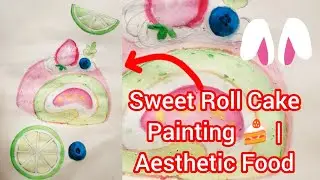 Sweet Roll Cake Painting 🍰 | Aesthetic Food Art #cakeart #cuteart #painting #foryou 