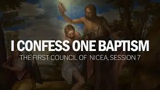 LIVE: I Confess One Baptism (I Believe, Session 7)