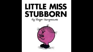 LITTLE MISS STUBBORN. Mr Men Little Miss Read Aloud Read Along.