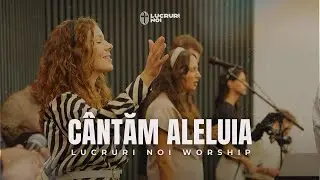 LN Worship - Cântăm Aleluia