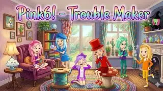 Trouble Maker by Pink6! 🏠⛺️