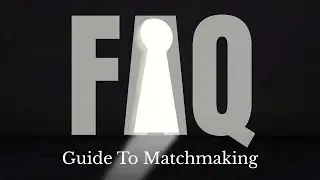 Guide to Matchmaking