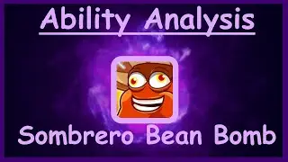 Ability Analysis - Sombrero Bean Bomb