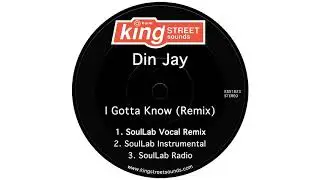 Din Jay - I Gotta Know (SoulLab Vocal Remix)