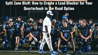 Split Zone Bluff: How to Create a Lead Blocker for Your Quarterback in the Read Option