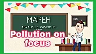 Pollution on focus (Quarter 1-Module4) Health