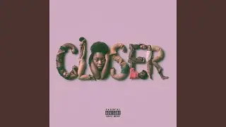 Closer