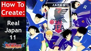 HOW TO CREATE: Real Japan 11 on Captain Tsubasa: Rise of New Champions