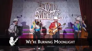 Riders In The Sky - We're Burning Moonlight (LIVE At The Old Steeple)