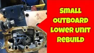 How to Rebuild a Small Outboard Lower Unit