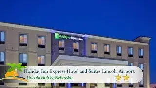 Holiday Inn Express Hotel and Suites Lincoln Airport - Lincoln Hotels, Nebraska