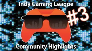 Community Highlights #3 | Indy Gaming League