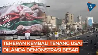 Suasana Tenang Kembali ke Iran Usai Gelombang Demonstrasi Besar-besaran
