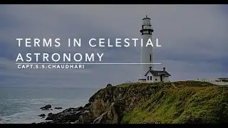 Terms in Celestial Astronomy | Capt.S.S.Chaudhari