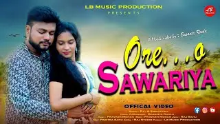 Oreo Sawariya || official Music Video Lb Music Production || Basanta Raula || Raj & Swagatika