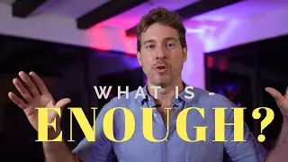 What Is Enough?