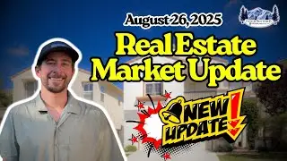August 2025 Housing Market Update | Weekly Real Estate Report