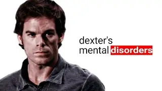 The Psychology of Dexter: How His Mind Works?