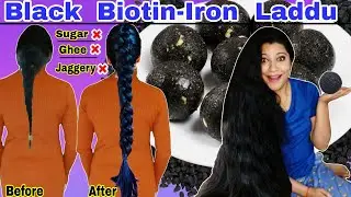 Black Biotin-Iron Laddu For Extreme Hair Growth & To Regrow Hair Fast/Biotin Laddu ।Garima Singh
